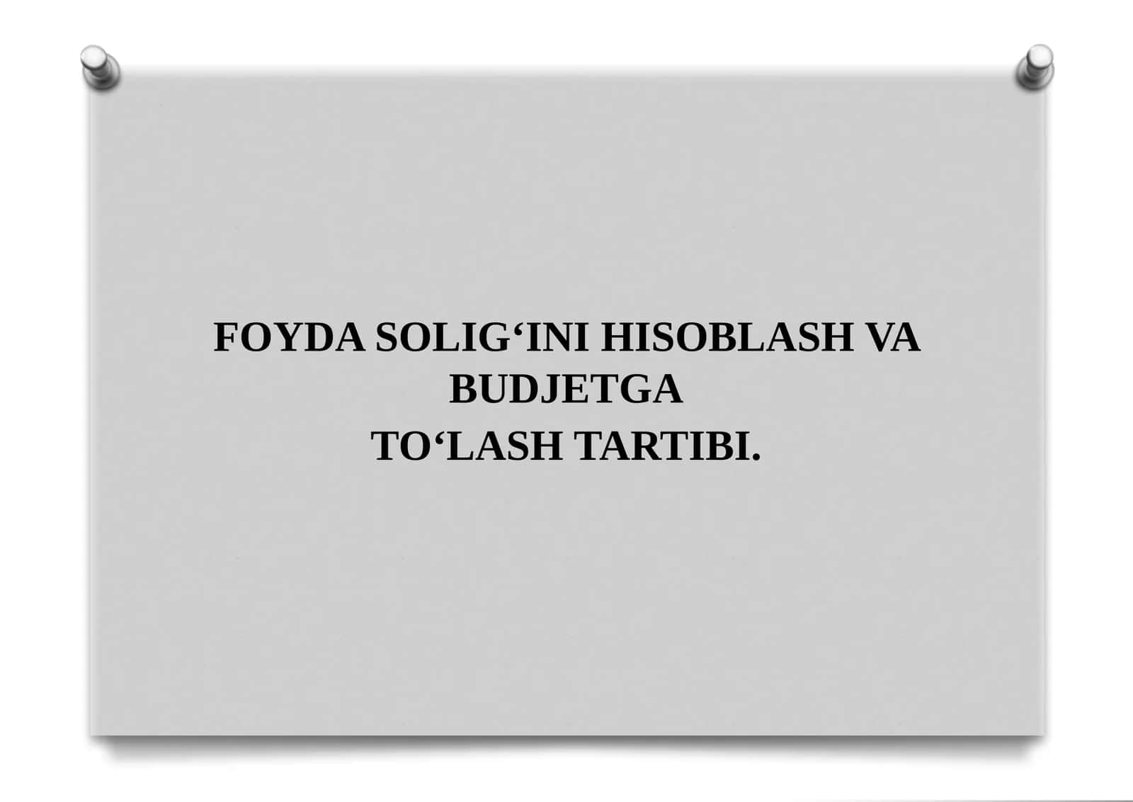 Foyda solig'ini hisoblash va budjetga to'lash tartibi 1