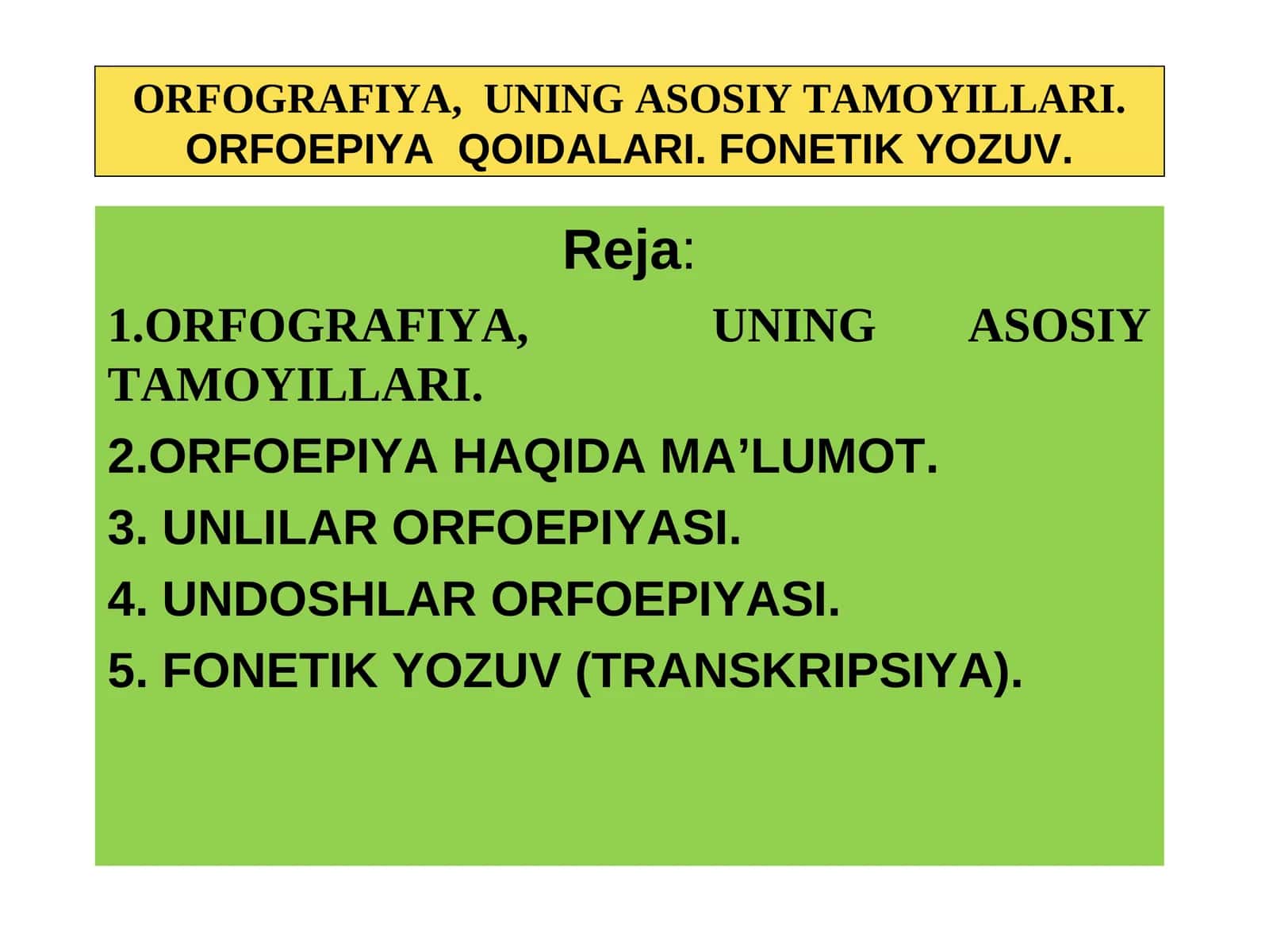 ORFOGRAFIYA, UNING ASOSIY TAMOYILLARI. ORFOEPIYA QOIDALARI. FONETIK YOZUV 1