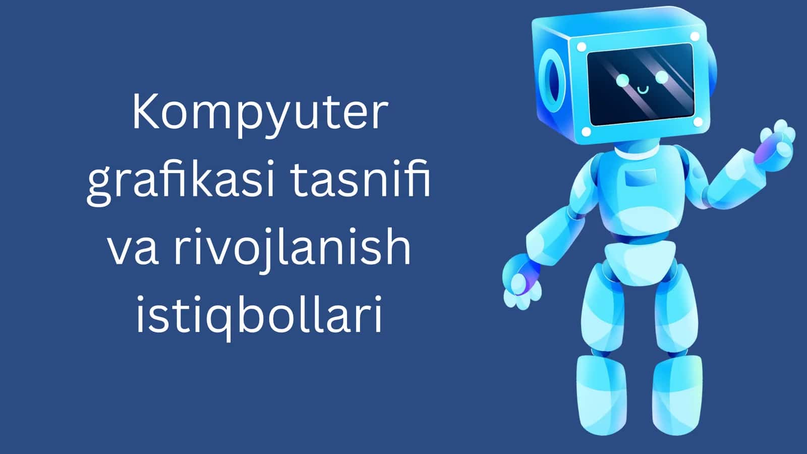 Kompyuter grafikasi tasnifi va rivojlanish istiqbollari 1