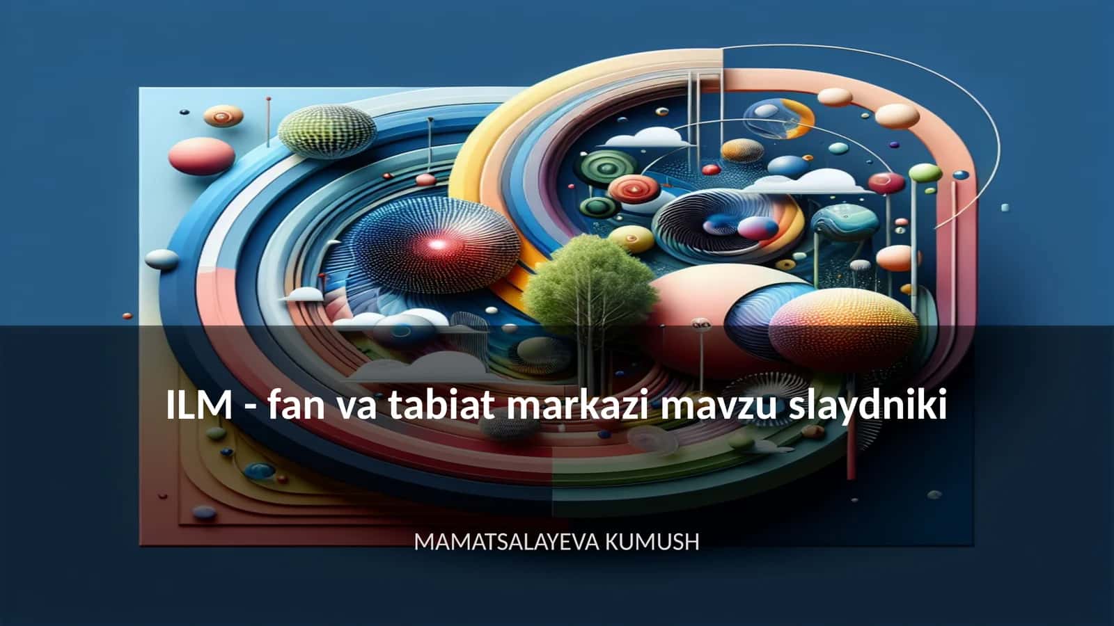 ILM - fan va tabiat markazi mavzu slaydniki 1