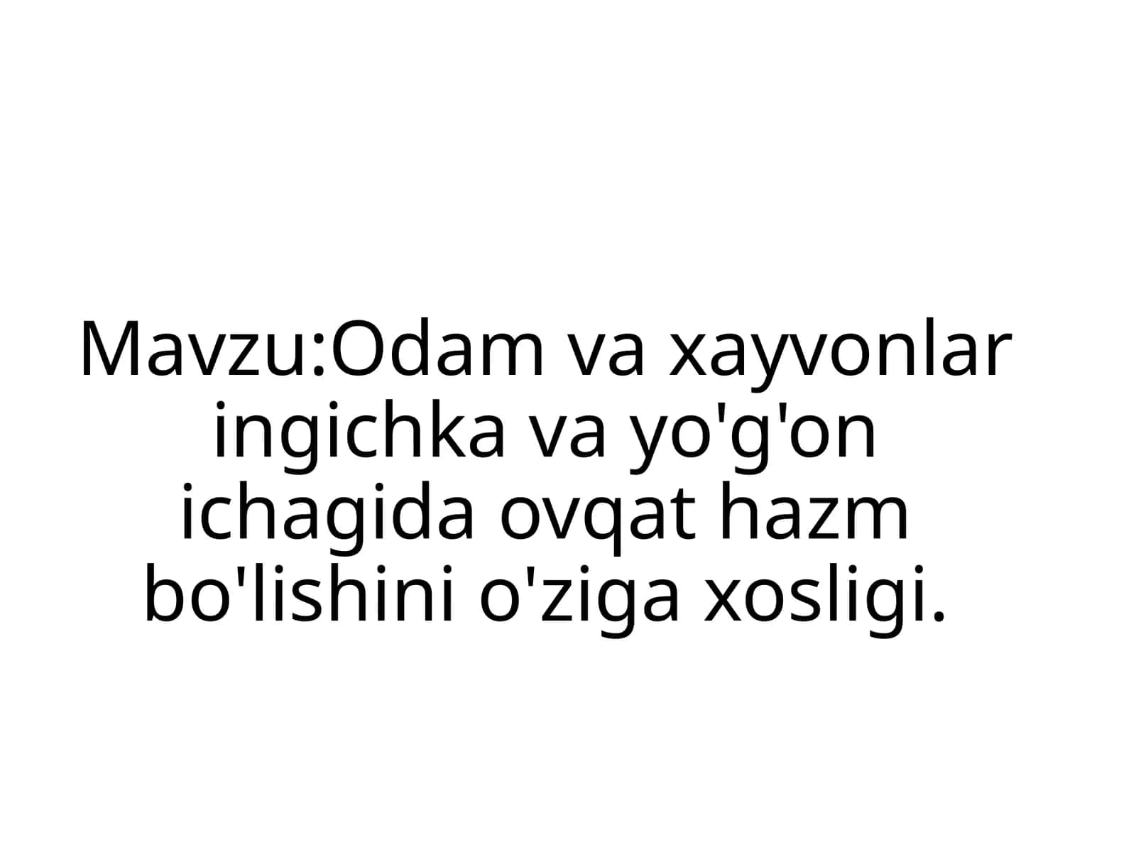 Odam va xayvonlar ingichka va yo'g'on ichagida ovqat hazm bo'lishini o'ziga xosligi 1