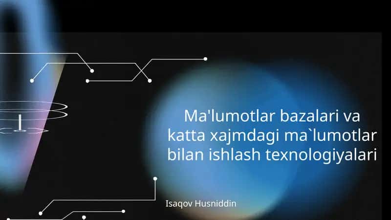 Ma'lumotlar bazalari va katta xajmdagi ma`lumotlar bilan ishlash texnologiyalari 1