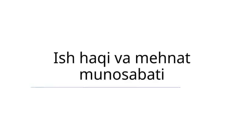 Ish haqi va mehnat munosabati 1