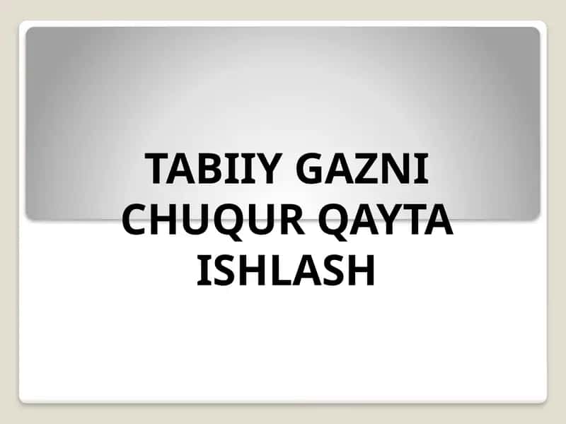 TABIIY GAZNI CHUQUR QAYTA ISHLASH 1