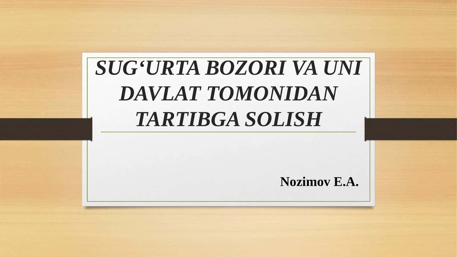 SUG‘URTA BOZORI VA UNI DAVLAT TOMONIDAN TARTIBGA SOLISH 1