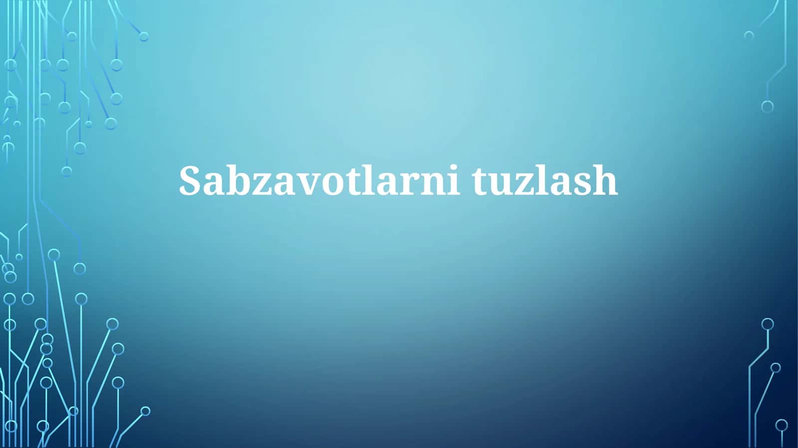 Sabzavotlarni tuzlash 1