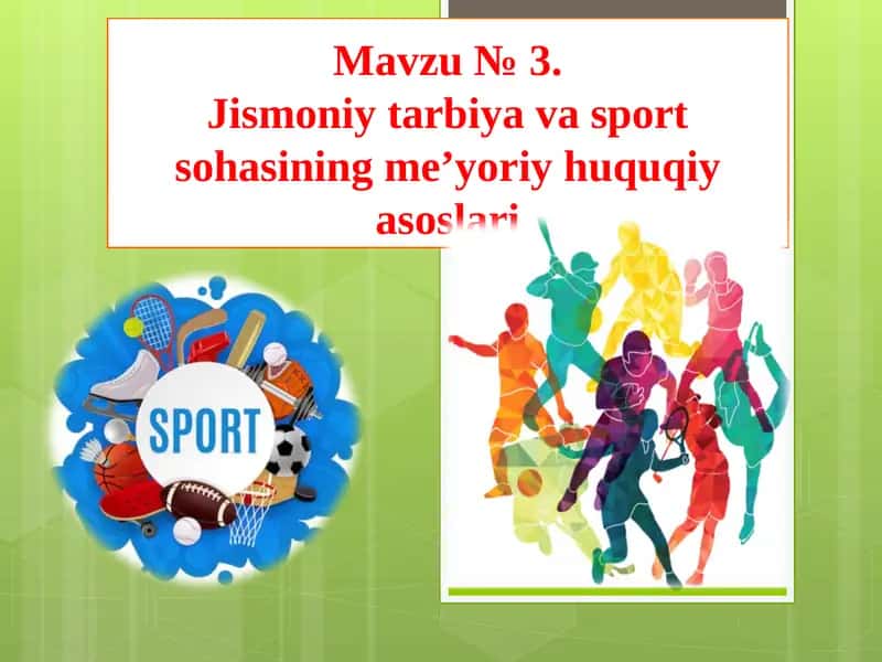 Jismoniy tarbiya va sport sohasining me’yoriy huquqiy asoslari 1