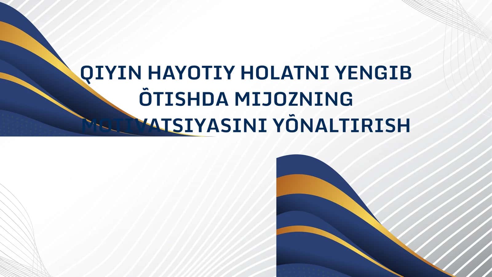 QIYIN HAYOTIY HOLATNI YENGIB ÕTISHDA MIJOZNING MOTIVATSIYASINI YÕNALTIRISH 1