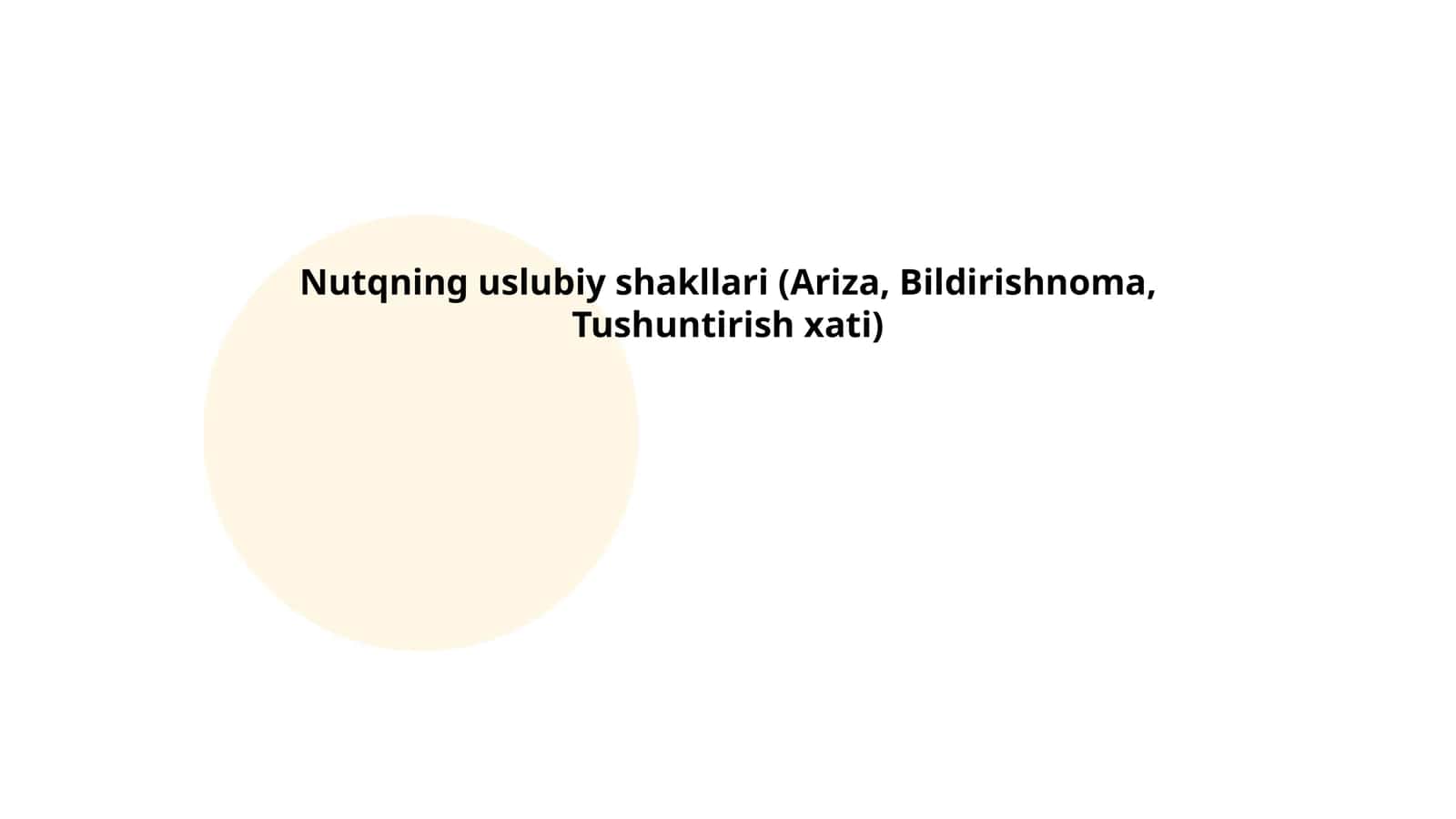 Nutqning uslubiy shakllari (Ariza, Bildirishnoma, Tushuntirish xati) 1