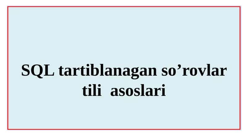 SQL tartiblangan so’rovlari asoslari 1