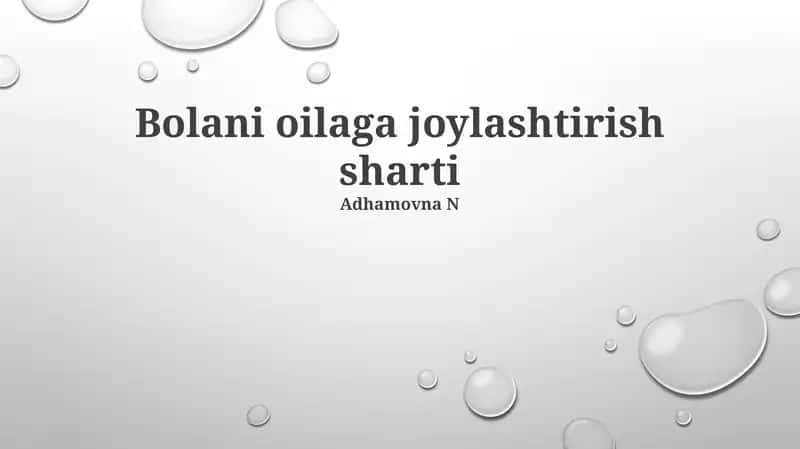 Bolani oilaga joylashtirish sharti 1