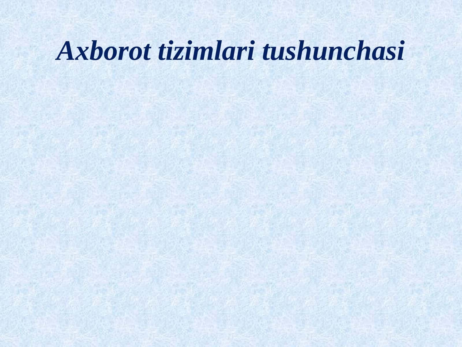 Axborot tizimlari tushunchasi 1