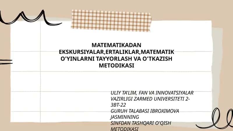 MATMATIKADAN EKSKURSIYALAR, ERTALIKLAR, MATEMATIK O'YINLARNI TAYYORLASH VA O'TKAZISH METODIKASI 1