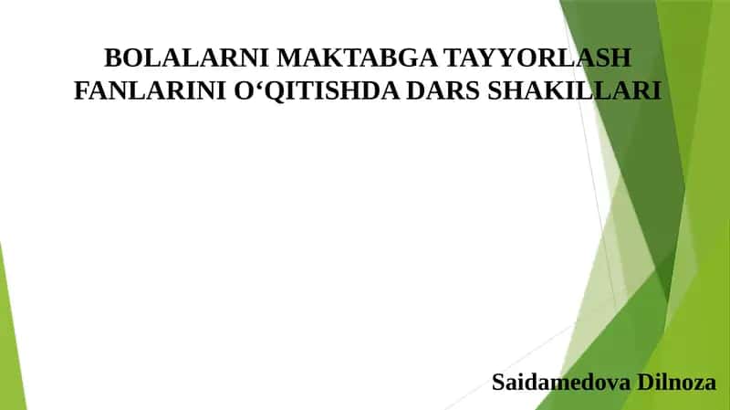 Bolalarni maktabga tayyorlash fanlarini o'qitishda dars shakillari. 1