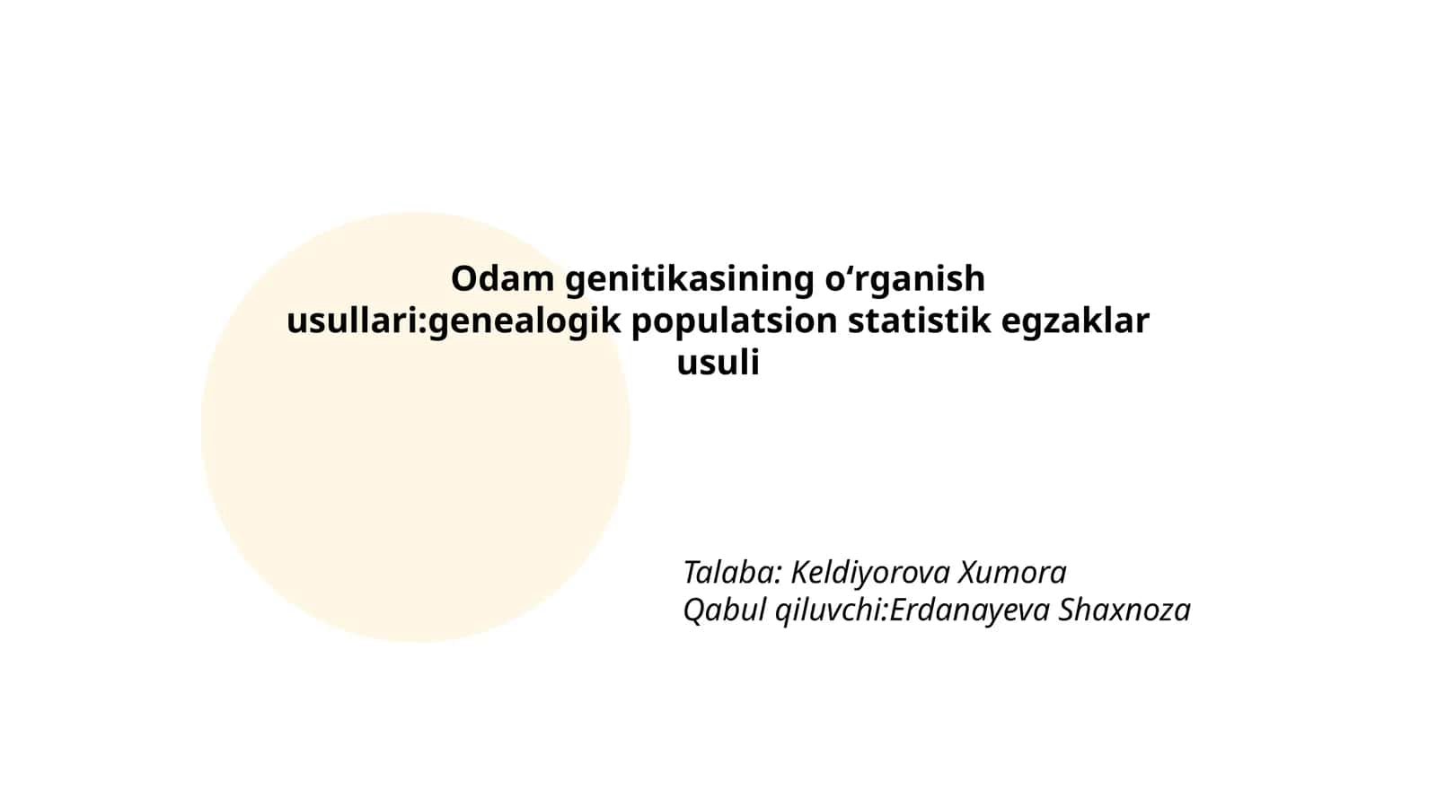 Odam genitikasining oʻrganish usullari:genealogik populatsion statistik egzaklar usuli 1