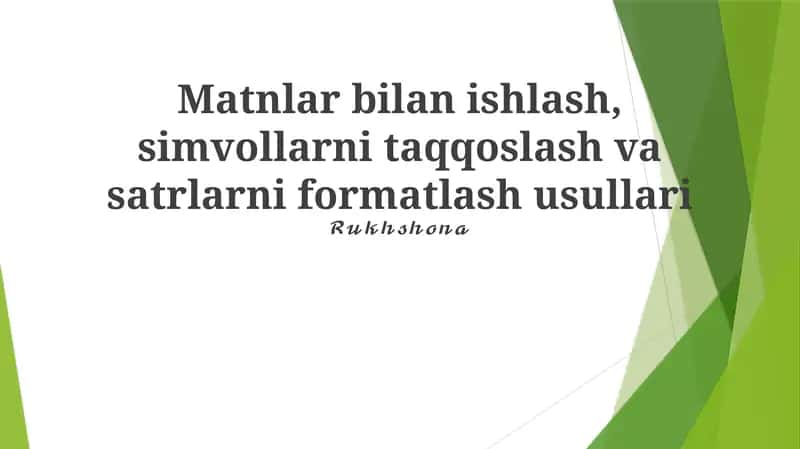 Matnlar bilan ishlash, simvollarni taqqoslash va satrlarni formatlash usullari 1