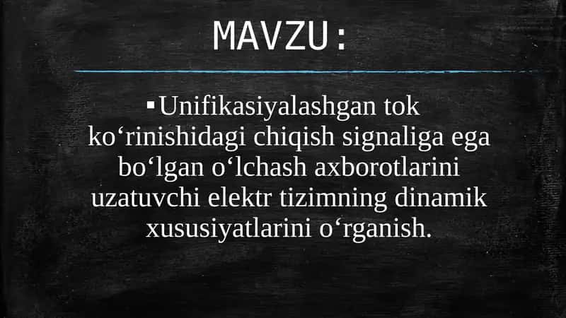 Unifikasiyalashgan tok ko‘rinishidagi chiqish signaliga ega bo‘lgan o‘lchash axborotlarini uzatuvchi elektr tizimning dinamik xususiyatlarini o‘rganish. 1