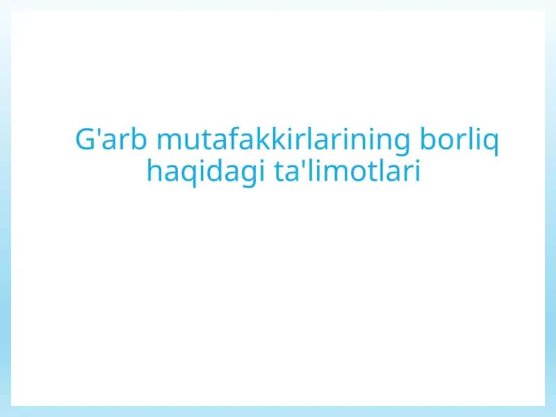 G'arb mutafakkirlarining borliq haqida ta'limotlari 1
