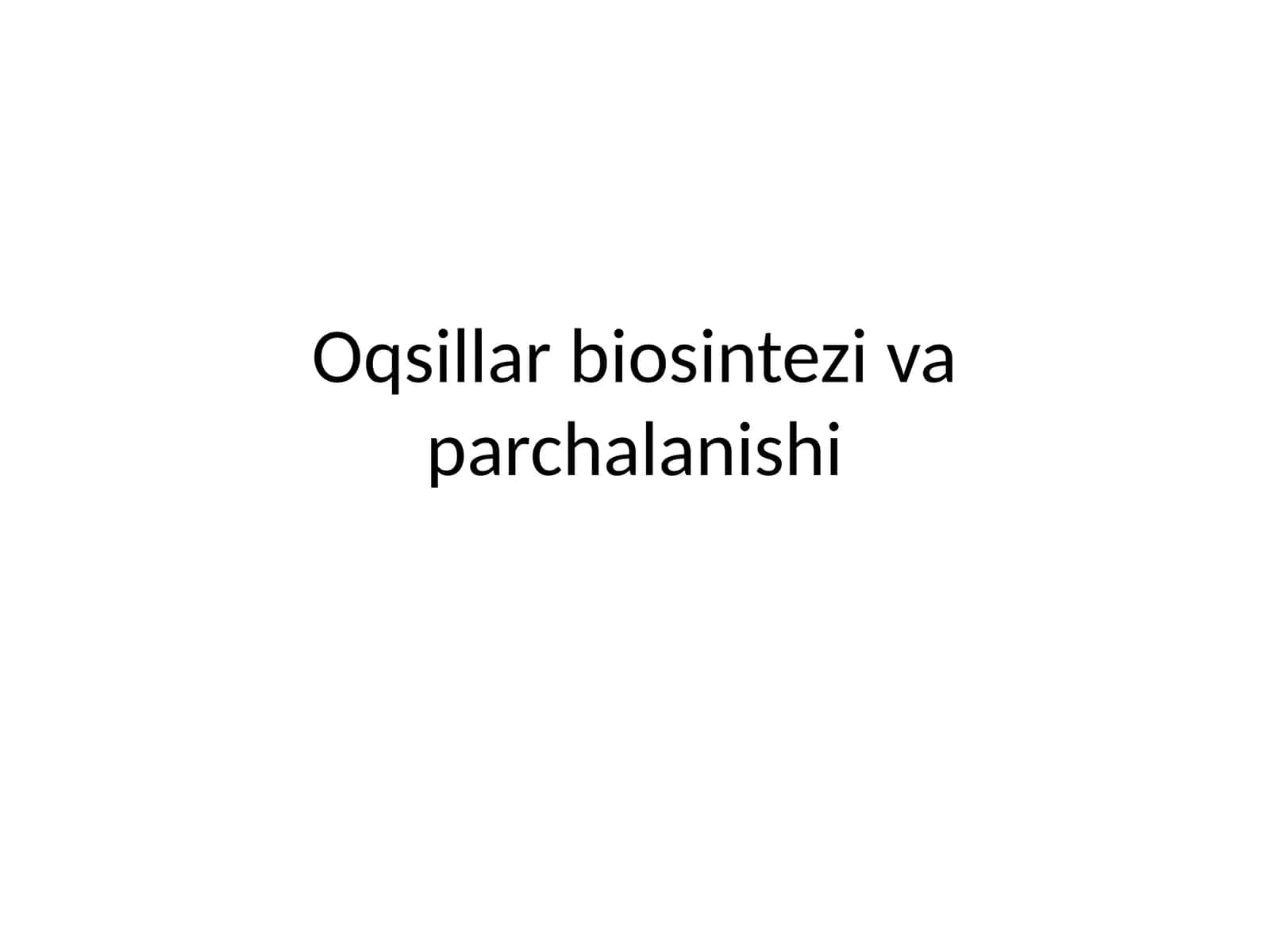 Oqsillar biosintezi va parchalanishi 1