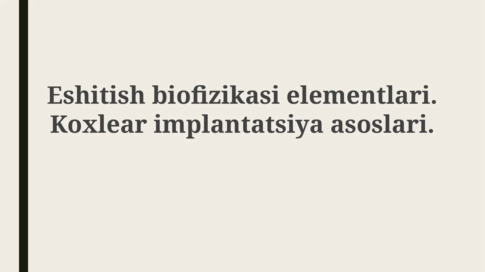 Eshitish biofizikasi va quloq anatomiyasi 1