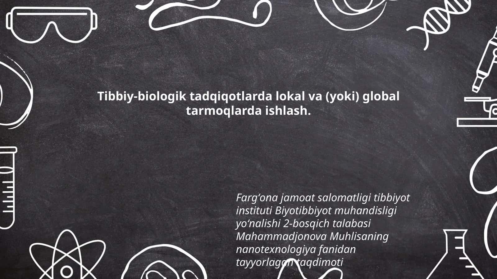 Mahammadjonova Muhlisaning nanotexnologiya fanidan tayyorlagan taqdimoti 1