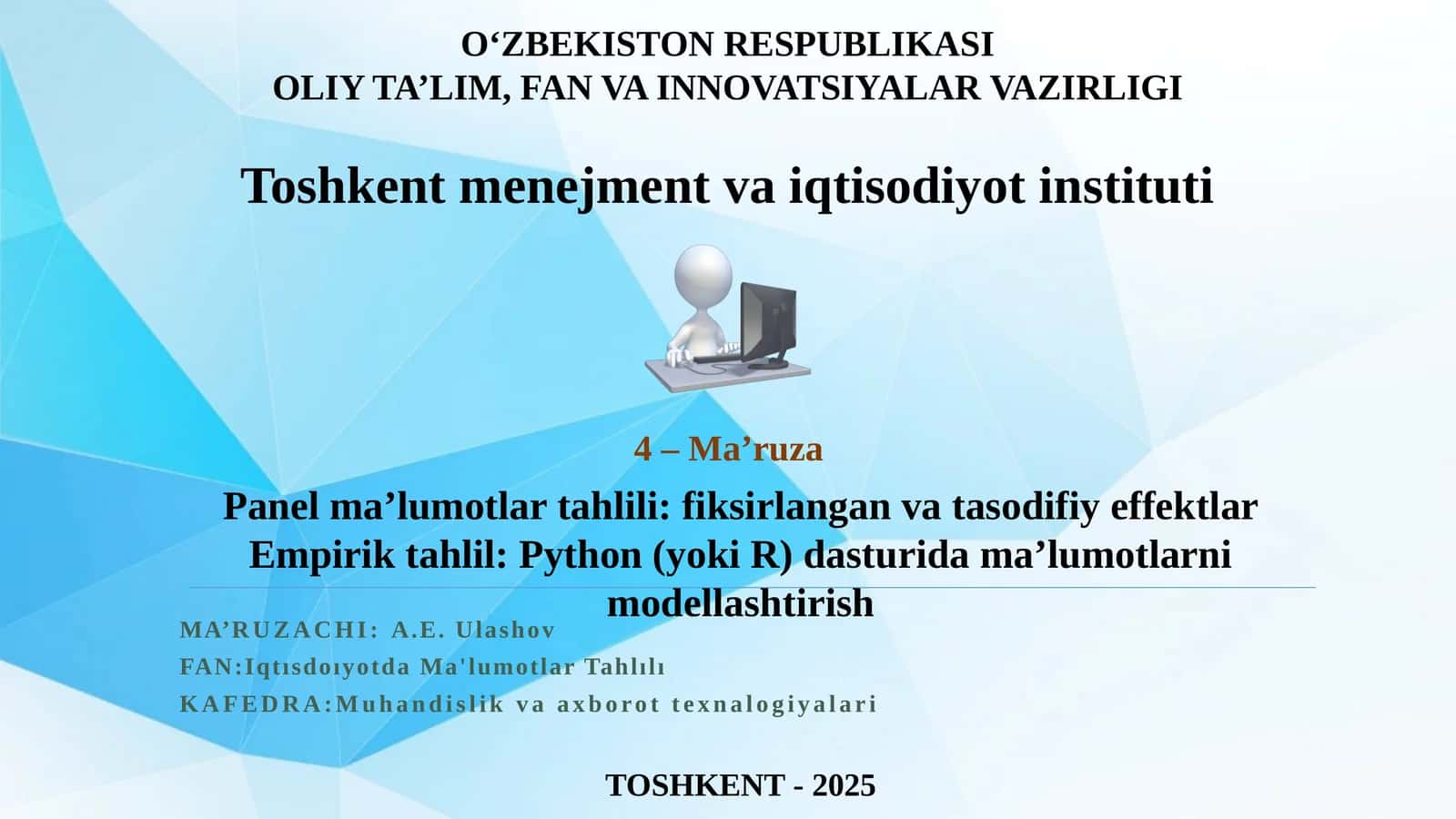 Panel ma’lumotlar tahlili: fiksirlangan va tasodifiy effektlar Empirik tahlil: Python (yoki R) dasturida ma’lumotlarni modellashtirish 1