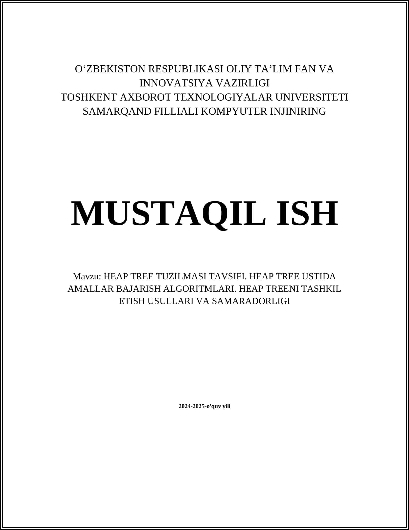 HEAP TREE TUZILMASI TAVSIFI. HEAP TREE USTIDA AMALLAR BAJARISH ALGORITMLARI. HEAP TREENI TASHKIL ETISH USULLARI VA SAMARADORLIGI 1