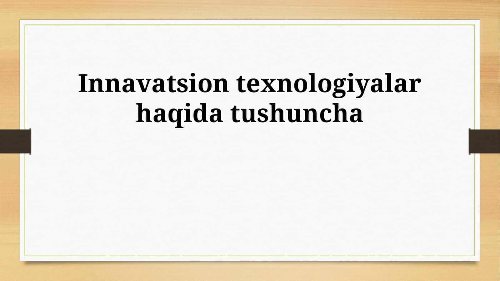 Innavatsion texnologiyalar haqida tushuncha 1