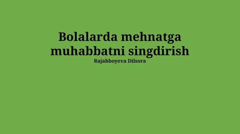 Bolalarda mehnatga muhabbatni singdirish 1