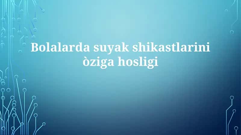 Bolalarda suyak shikastlariniòzigahosligi 1
