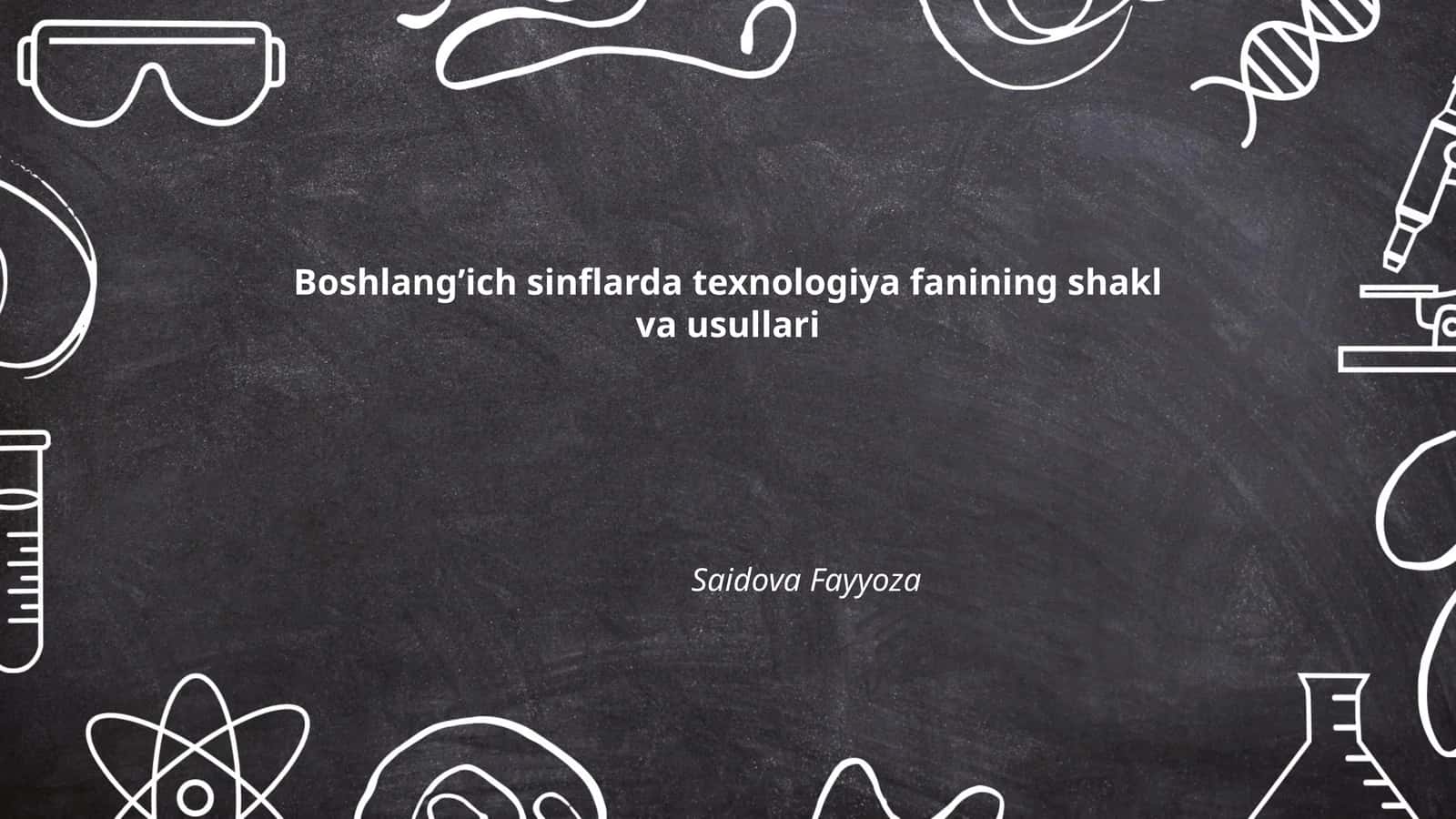Boshlangʼich sinflarda texnologiya fanining shakl va usullari 1