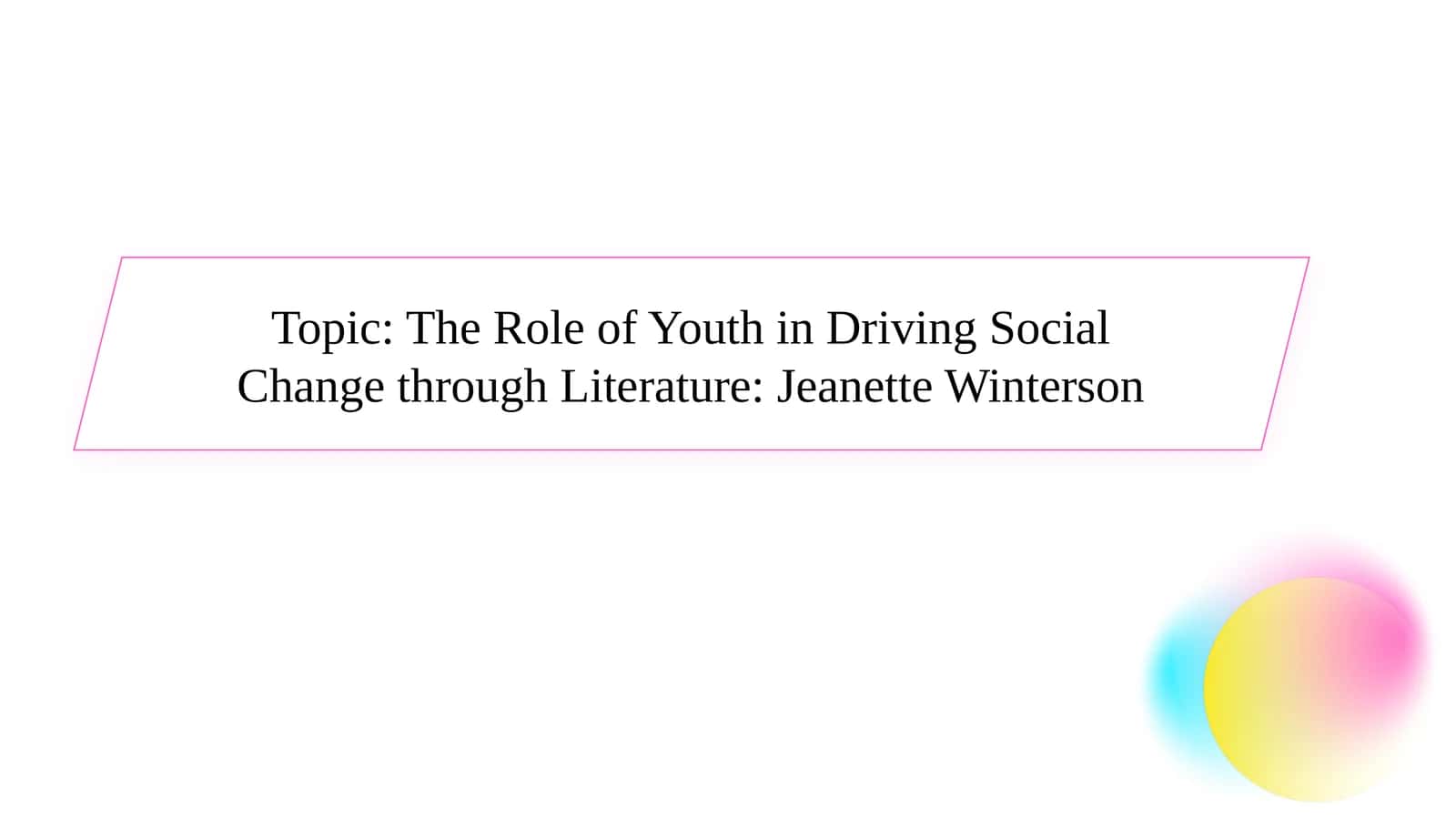 The Role of Youth in Driving Social Change through Literature: Jeanette Winterson 1