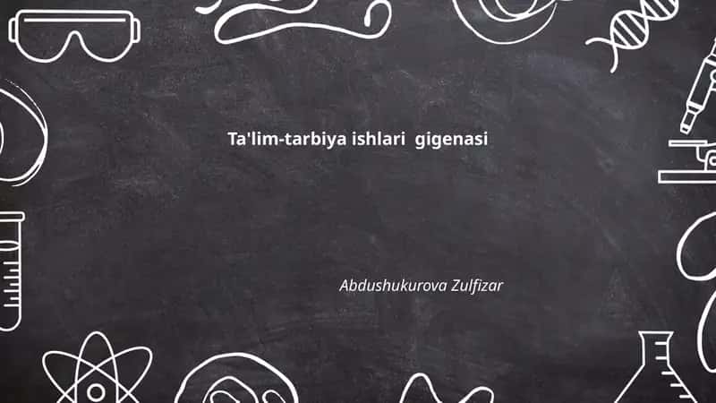 Ta'lim-tarbiya ishlari gigenasi 1