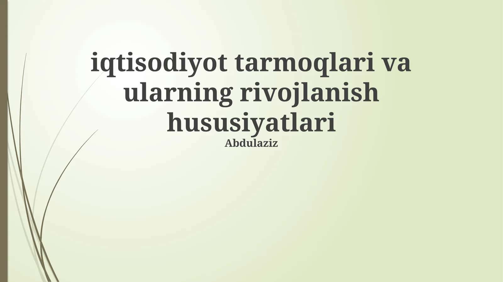 iqtisodiyot tarmoqlari va ularning rivojlanish hususiyatlari 1