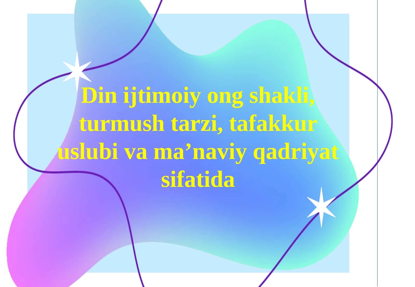 Din ijtimoiy ong shakli,turmush tarzi,tafakkur uslubi va ma’naviy qadriyat sifatida 1