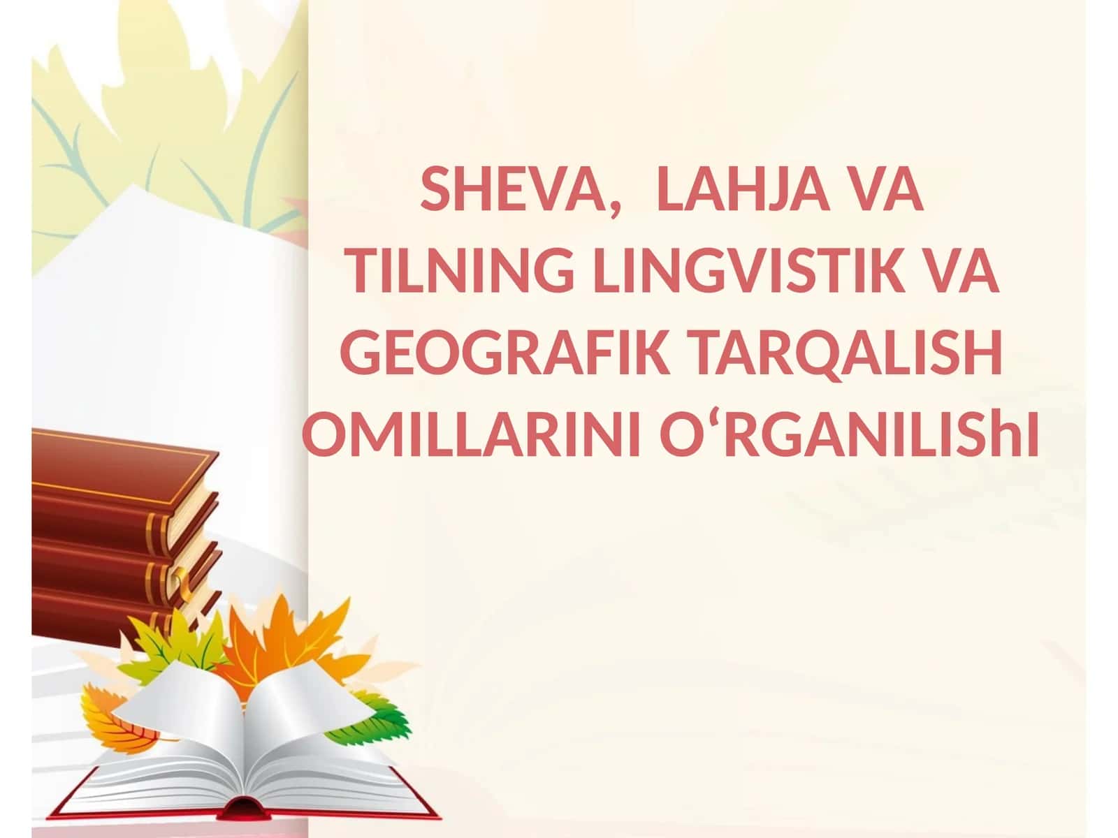 SHEVA, LAHJA VA TILNING LINGVISTIK VA GEOGRAFIK TARQALISH OMILLARINI O‘RGANILIShI 1