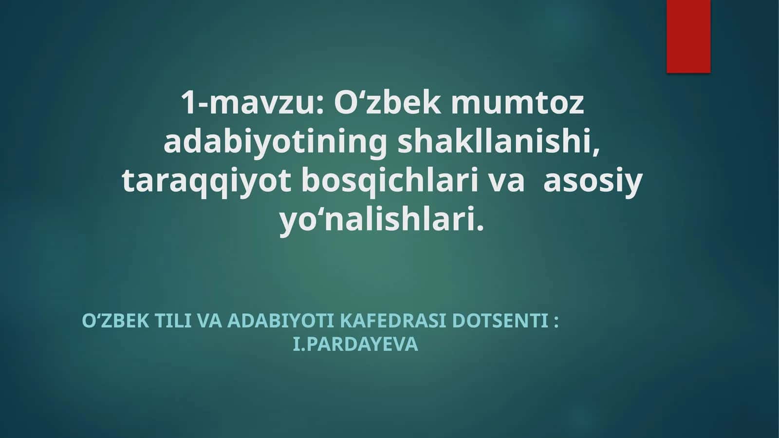 O‘zbekmumtozadabiyotining shakllanishi, taraqqiyot bosqichlari va asosiy yo‘nalishlari 1
