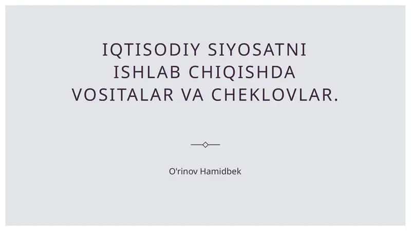 Iqtisodiy siyosatni ishlab chiqishda vositalar va cheklovlar 1