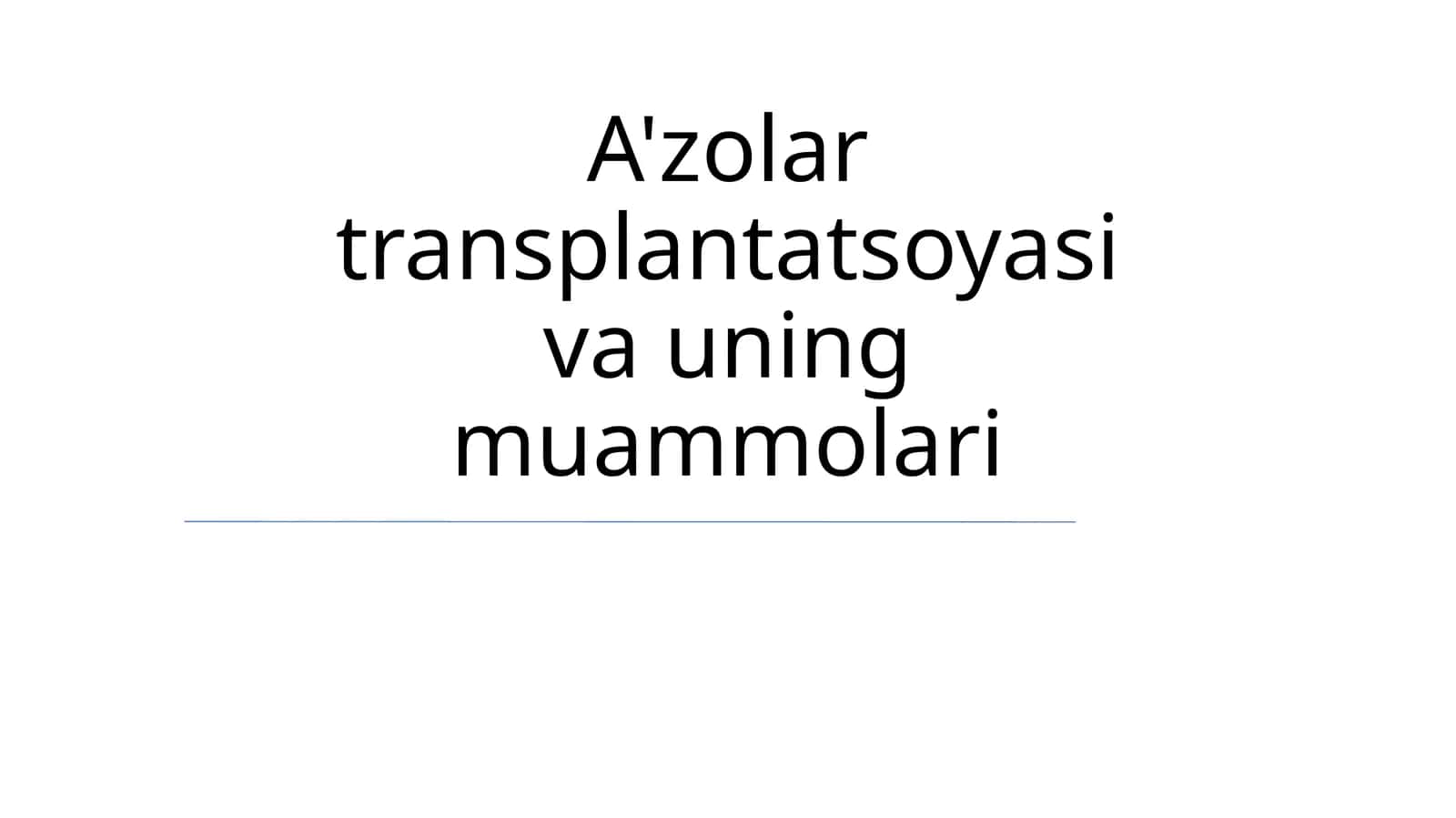 A'zolar transplantatsoyasi va uning muammolari 1