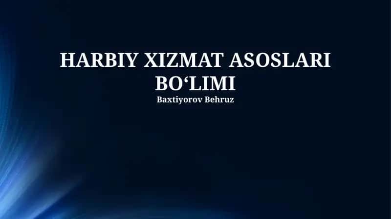 HARBIY XIZMAT ASOSLARI BO‘LIMI 1