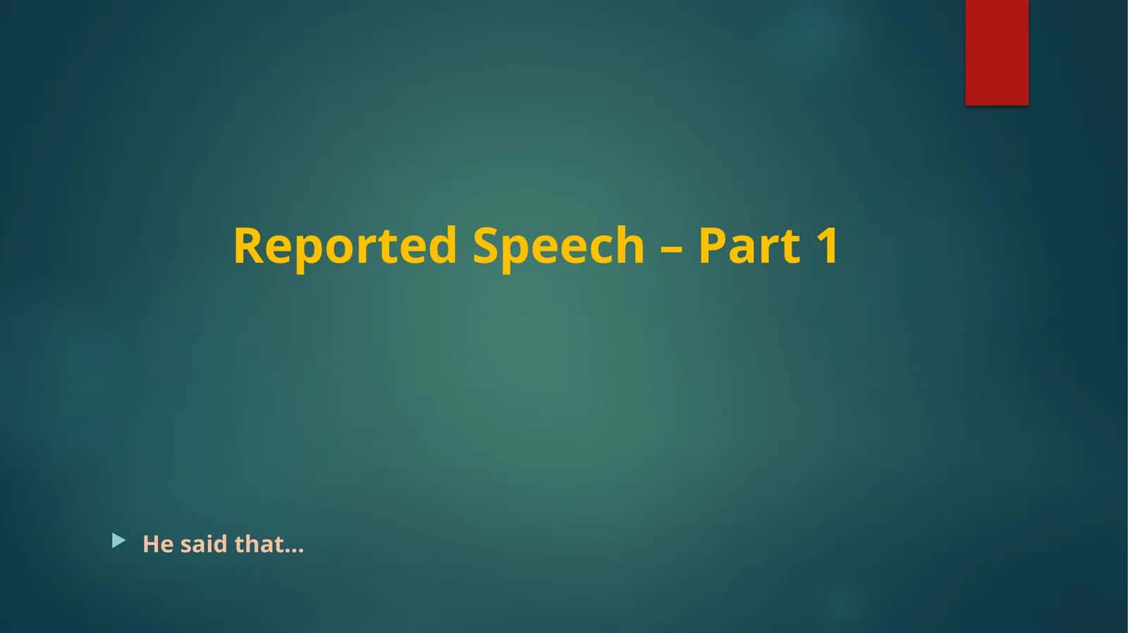 Reported Speech - Part 1 1