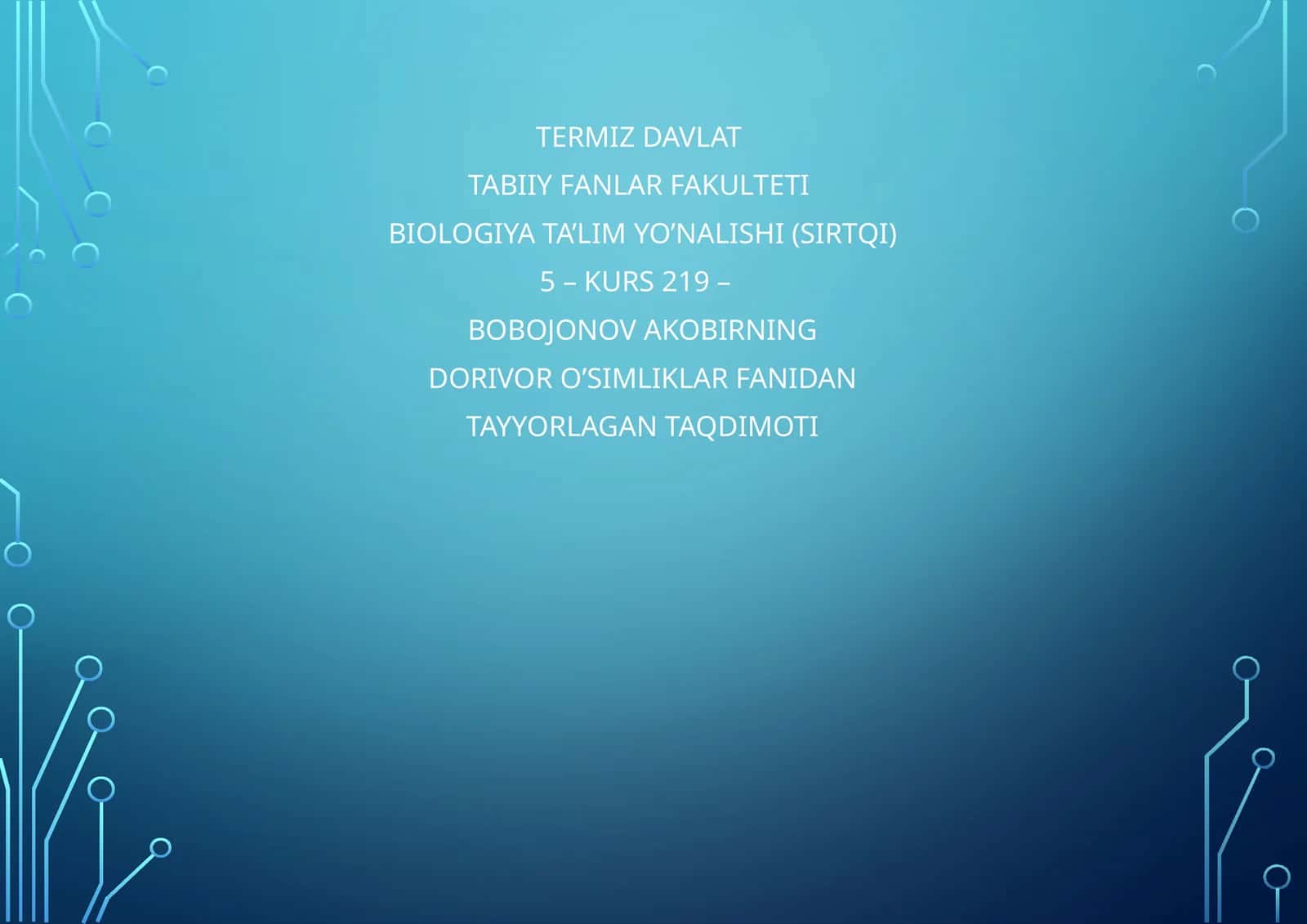 5 - KURS 219 - BOBOJONOV AKOBIRNING DORIVOR O’SIMLIKLAR FANIDAN TAYYORLAGAN TAQDIMOTI 1
