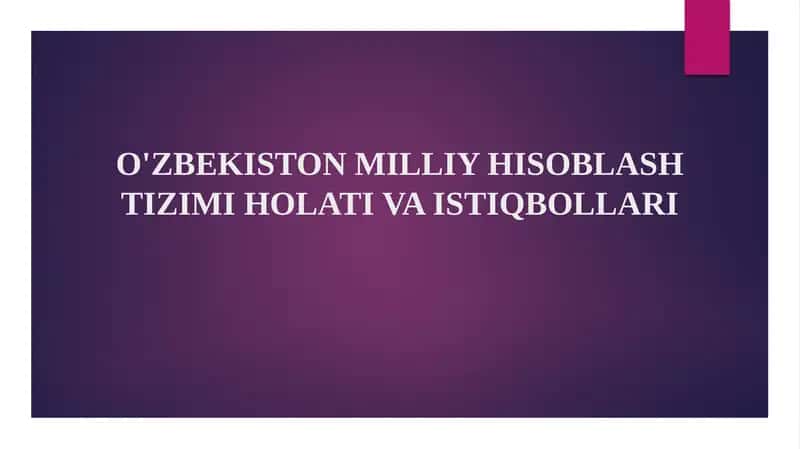 O'ZBEKISTON MILLIY HISOBLASH TIZIMI HOLATI VA ISTIQBOLLARI 1