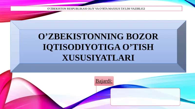 O'ZBEKISTONNING BOZOR IQTISODIYOTIGA O'TISH XUSUSIYATLARI 1