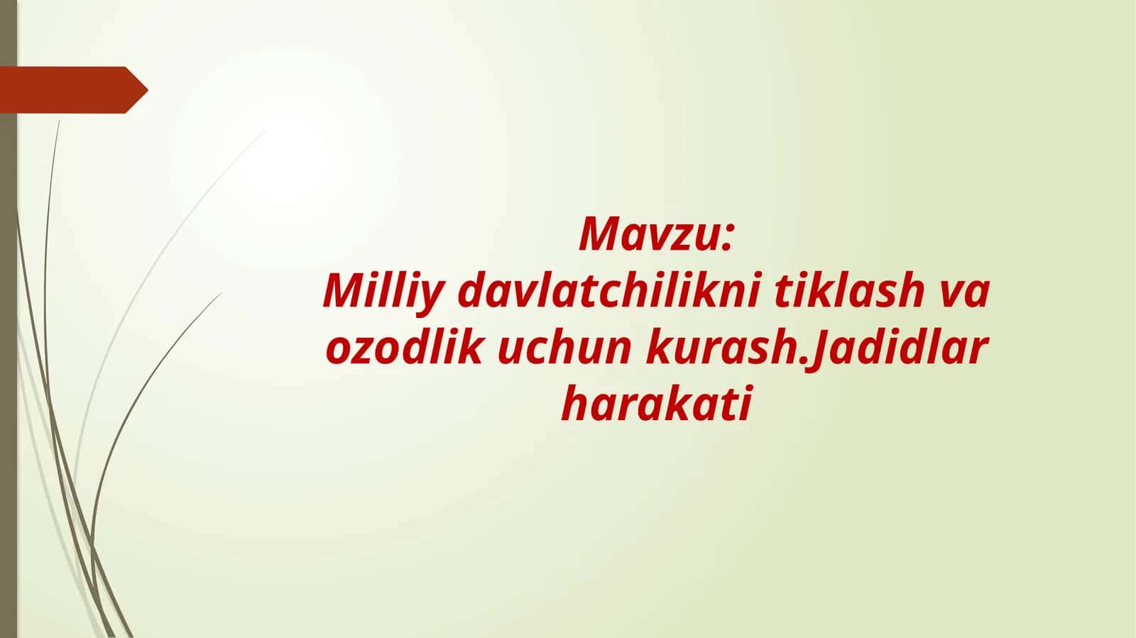 Milliydavlatchiliknitiklashvaozodlikuchunkurash.Jadidlarharakati 1
