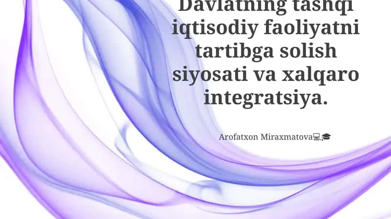 Davlatning tashqi iqtisodiy faoliyatni tartibga solish siyosati va xalqaro integratsiya 1