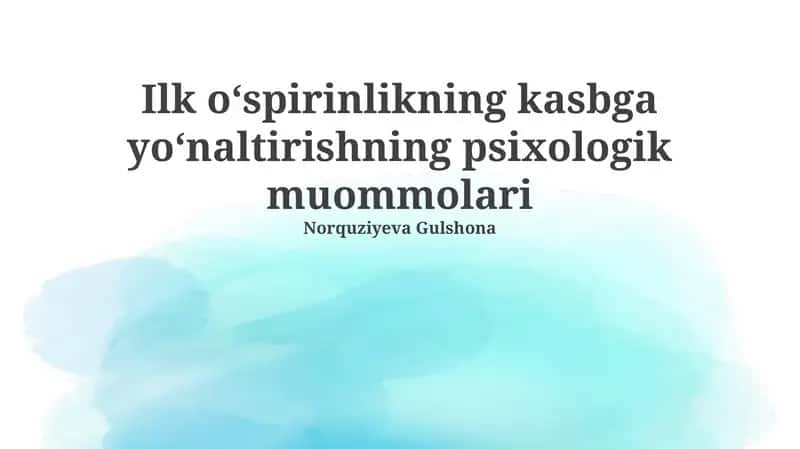 Ilk oʻspirinlikning kasbga yoʻnaltirishning psixologik muommolari 1