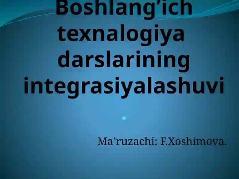 Boshlang’ichtexnalogiyadarslariningintegrasiyalashuvi