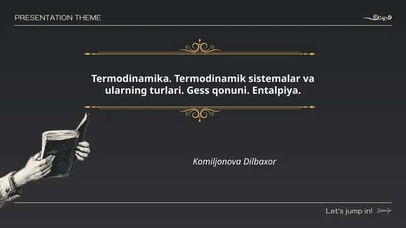 Termodinamika. Termodinamik sistemalar va ularning turlari. Gess qonuni. Entalpiya 1