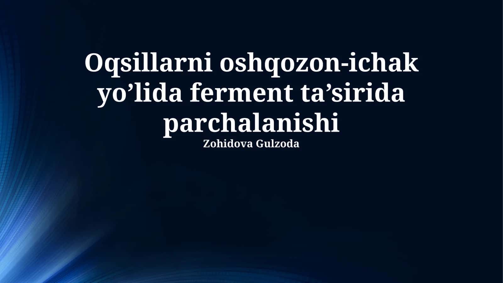 Oqsillarni oshqozon-ichak yo’lida ferment ta’sirida parchalanishi 1